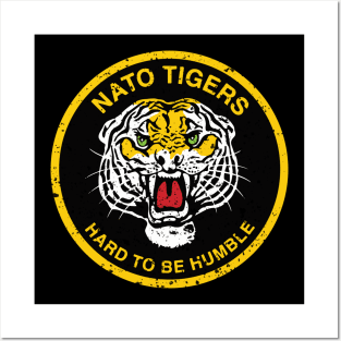 Nato Tigers Hard To Be Humble Posters and Art